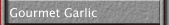 Gourmet Garlic